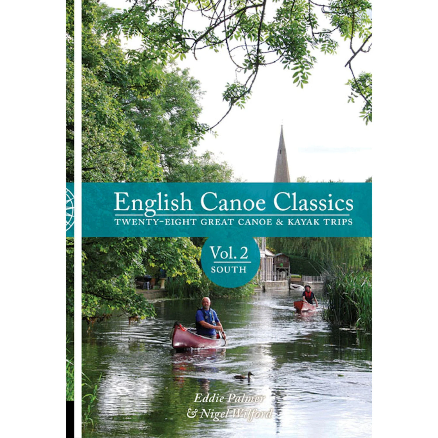 English Canoe Classics: Volume 2 South: Twenty-eight Great Canoe & Kayak Trips 3 English Canoe Classics: Volume 2 South: Twenty-eight Great Canoe & Kayak Trips