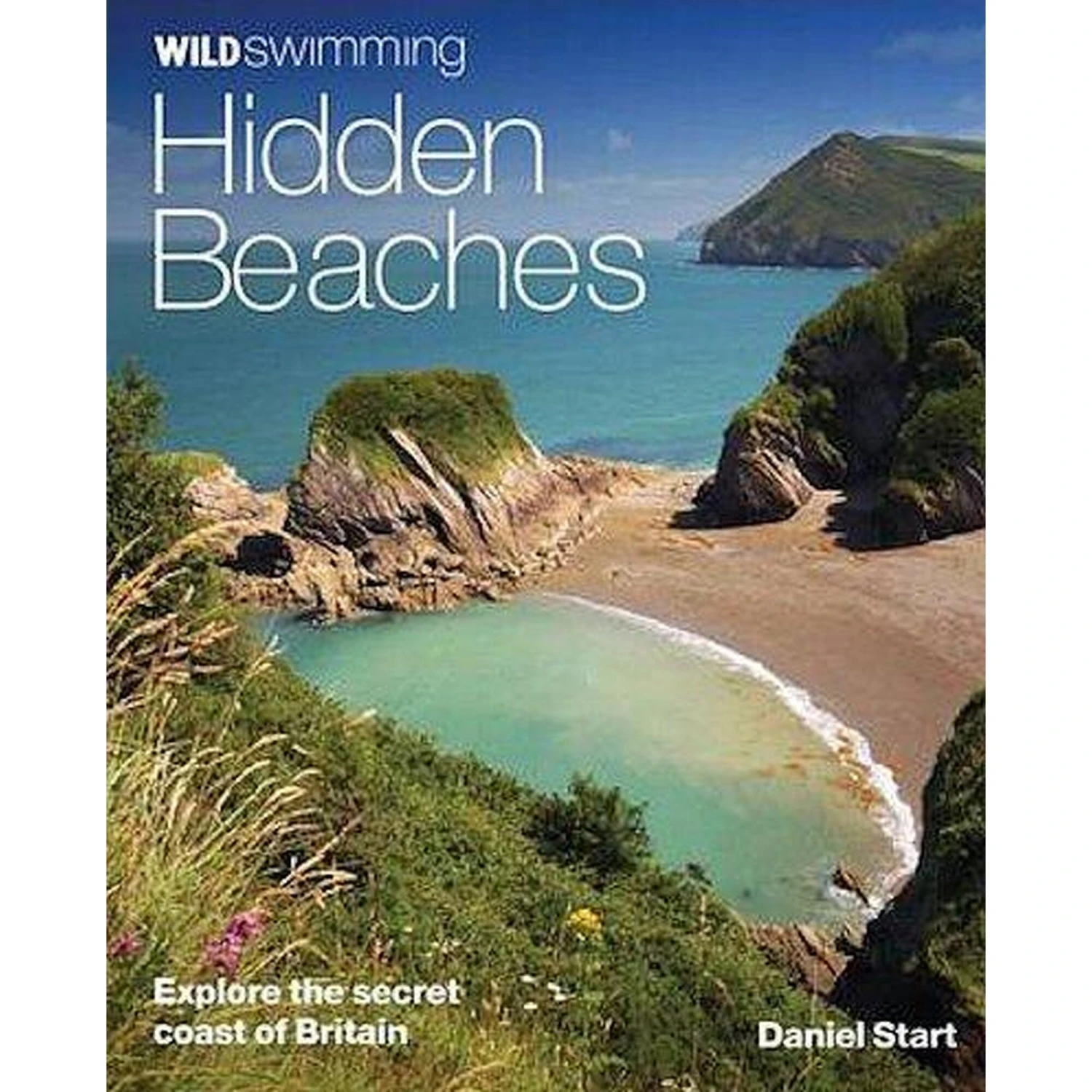 Hidden Beaches: Explore The Secret Coast Of Britain 3 Hidden Beaches: Explore The Secret Coast Of Britain